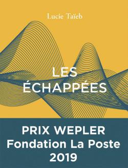couverture du livre de Lucie Taïeb, Les échappées, avec bandeau Prix Wepler