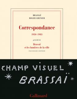 Couverture du livre Brassaï et Roger Grenier, Correspondance 1950-1983