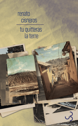 Couverture du livre de Renato Cisneros, Tu quitteras la terre